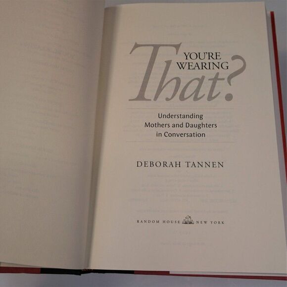 You're Wearing That? Understanding Mothers and Daughters By Deborah Tanne 2006 - Picture 5 of 6